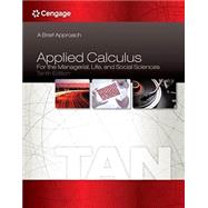 Bundle: Applied Calculus for the Managerial, Life, and Social Sciences: A Brief Approach, 10th + WebAssign Printed Access Card for Tan's Applied Calculus for the Managerial, Life, and Social Sciences: A Brief Approach, 10th Edition, Single-Term