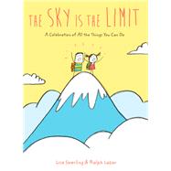 The Sky Is the Limit A Celebration of All the Things You Can Do (Graduation Book for Kids, Preschool