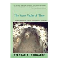 The Secret Vaults of Time Psychic Archaeology and the Quest for Man's Beginnings