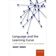 Language and the Learning Curve A New Theory of Syntactic Development