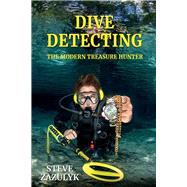 Dive Detecting The Modern Treasure Hunter
