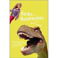 Rules for Roommates : The Ultimate Guide to Reclaiming Your Space and Your Sanity