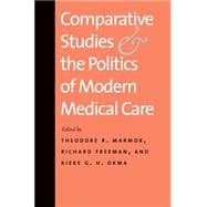 Comparative Studies and the Politics of Modern Medical Care