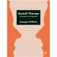 Gestalt Therapy  Therapy of the Situation