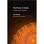 The Power of Scale: A Global History Approach: A Global History Approach