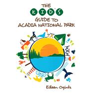 The Kid's Guide to Acadia National Park