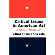Critical Issues In American Art: A Book Of Readings