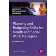 Planning and Budgeting Skills for Health and Social Work Managers