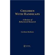 Children With Handicaps: A Review of Behavioral Research