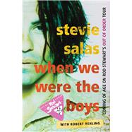 When We Were the Boys Coming of Age on Rod Stewart's Out of Order Tour