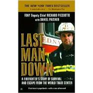 Last Man Down A Firefighter's Story of Survival and Escape from the World Trade Center