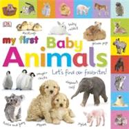 Tabbed Board Books: My First Baby Animals Let's Find Our Favorites!