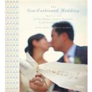 The New-Fashioned Wedding Designing Your Artful, Modern, Crafty, Textured, Sophisticated Celebration