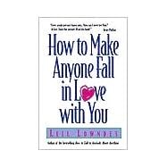 How to Make Anyone Fall in Love With You