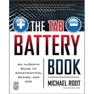 The TAB Battery Book: An In-Depth Guide to Construction, Design, and Use