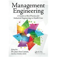 Management Engineering: A Guide to Best Practices for Industrial Engineering in Health Care