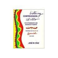 Listening Comprehension Skills for Intermediate and Advanced Students : A Longman Guide to the Spani