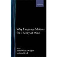 Why Language Matters For Theory Of Mind