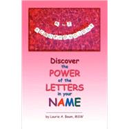 A to Z Acrophonology: Discover the Power of the Letters in Your Name