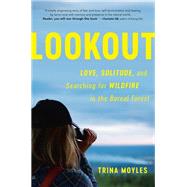 Lookout Love, Solitude, and Searching for Wildfire in the Boreal Forest
