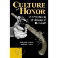 Culture Of Honor The Psychology Of Violence In The South