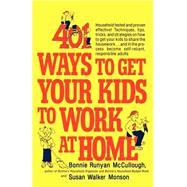 401 Ways to Get Your Kids to Work at Home Household tested and proven effective Techniques tips t 401 Ways to Get Your Kids to Work at Home Household tested and proven effective Techniques tips t