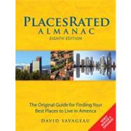 Places Rated Almanac : The Original Guide for Finding Your Best Places to Live in North America