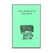 The Growth of the Mind: An Introduction to Child-Psychology