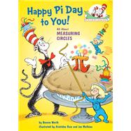 Happy Pi Day to You! All About Measuring Circles (The Cat in the Hat's Learning Library)