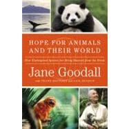 Hope for Animals and Their World How Endangered Species Are Being Rescued from the Brink