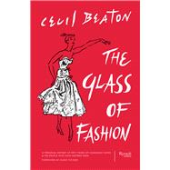 The Glass of Fashion A Personal History of Fifty Years of Changing Tastes and the People Who Have In