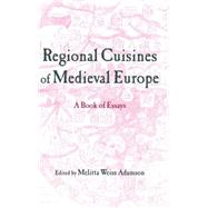 Regional Cuisines of Medieval Europe: A Book of Essays