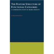 The Feature Structure of Functional Categories A Comparative Study of Arabic Dialects