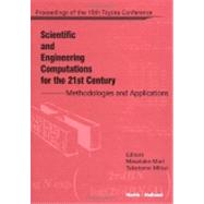 Scientific and Engineering Computations for the 21st Century - Methodologies and Applications