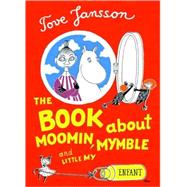 The Book About Moomin, Mymble and Little My