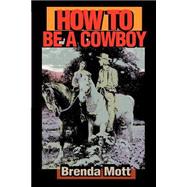 How to Be a Cowboy