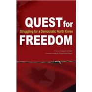 Quest for Freedom Struggling for Democratic North Korea