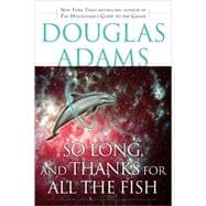So Long, and Thanks for All the Fish