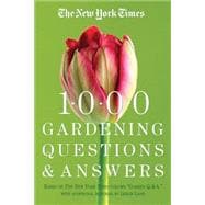 The New York Times 1000 Gardening Questions and Answers