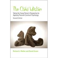 The Child Within Taking the Young Person's Perspective by Applying Personal Construct Psychology