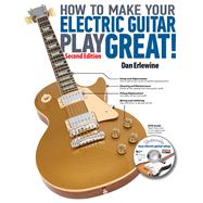 How to Make Your Electric Guitar Play Great!