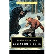 Great American Adventure Stories Lyons Press Classics