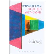 Narrative Care: Biopolitics and the Novel