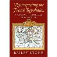 Reinterpreting the French Revolution: A Global-Historical Perspective